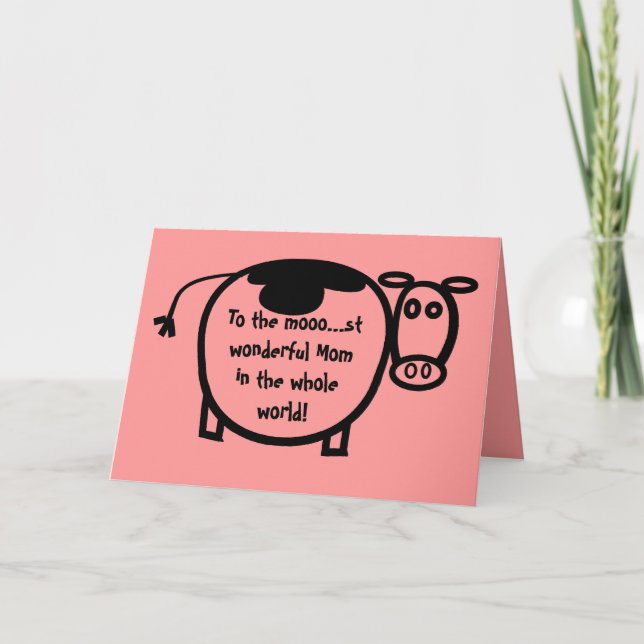 To The Mooo...st Wonderful Mom in the whole World! Card (Front)