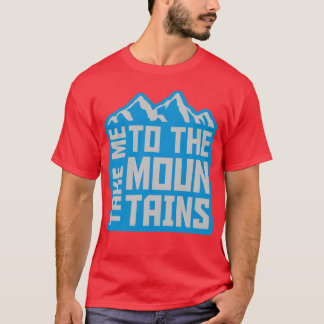 To the mountains quote vintage T-Shirt