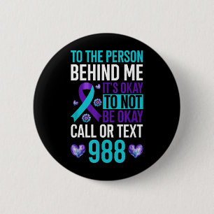 To The Person Behind Me Its Okay To Not Be Okay 2 Inch Round Button