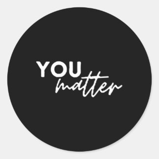 To The Person Behind Me You Are Amazing Beautiful  Classic Round Sticker