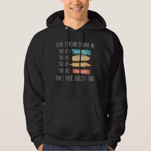 To The Person Behind Me You Are Amazing Don t Ever Hoodie