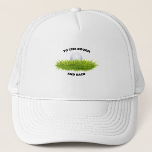 To The Rough and Back Cute  Trucker Hat