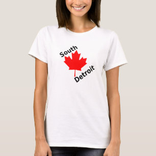 To the South of Detroit is... T-Shirt