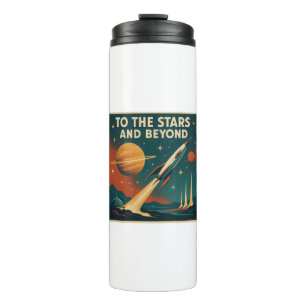 "To The Stars And Beyond" Vintage Space Travel  Thermal Tumbler