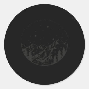 To The Stars Who Listen And The Dreams T Are Answe Classic Round Sticker