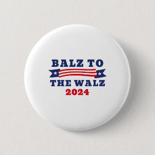To The Walz 2024 Kamala Harris Tim Waltz Election 2 Inch Round Button