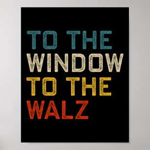 To The Window To The Wheimer Kamala Harris Tim W W Poster