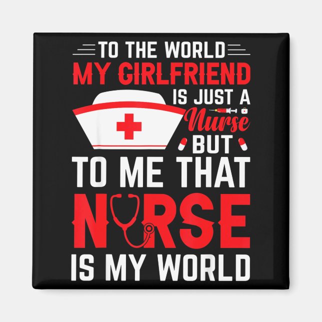 To The World My Girlfriend Is Just A Nurse Funny V Magnet (Front)