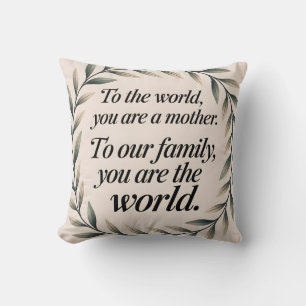 To The World You Are A Mother Wreath Sayings Throw Pillow