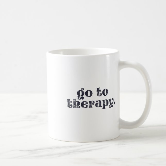To Therapy Fun Mental Health Issue  Coffee Mug (Right)