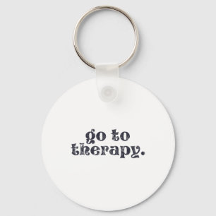 To Therapy Fun Mental Health Issue  Keychain