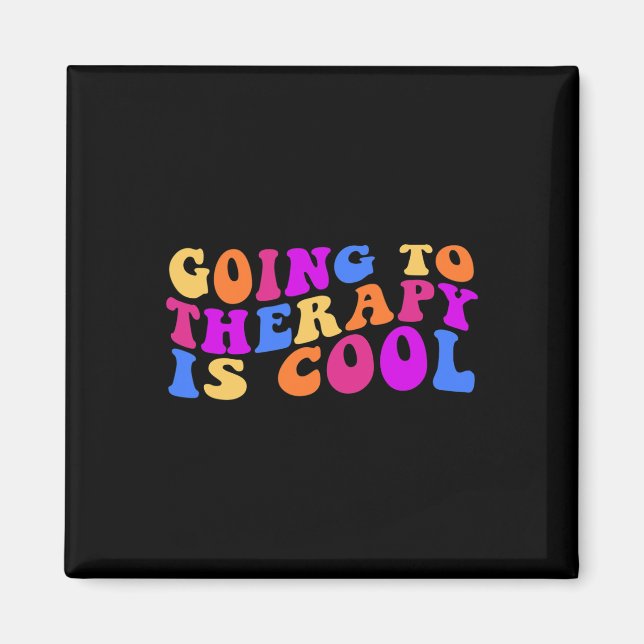 To Therapy Is Cool Mental Health Suicide Awareness Magnet (Front)