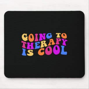 To Therapy Is Cool Mental Health Suicide Awareness Mouse Pad