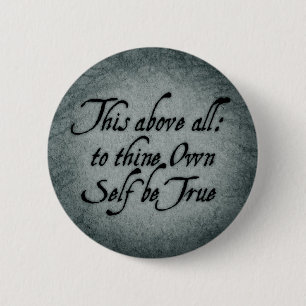 To Thine Own Self Be True 2 Inch Round Button