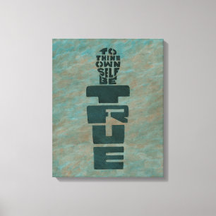 To Thine Own Self Be True Canvas Print