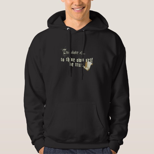 To Thine Own Self Be True Hoodie (Front)
