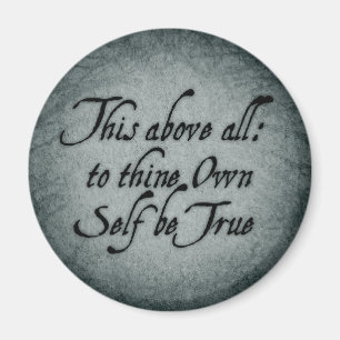 To Thine Own Self Be True Magnet