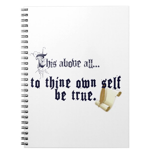 To Thine Own Self Be True Notebook (Front)