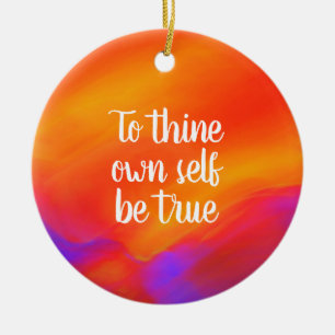 To thine own self be true ornament by Jo Images