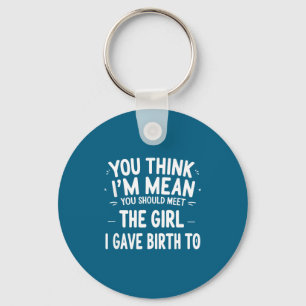 To Think Mean Should Meet Gave Keychain