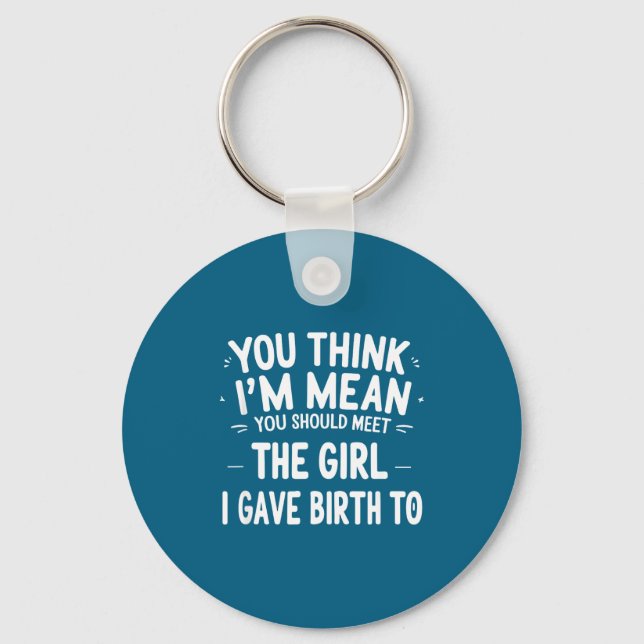 To Think Mean Should Meet Gave Keychain (Front)