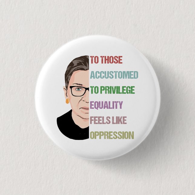 To Those Accustomed To Privilege Equality 1 Inch Round Button (Front)
