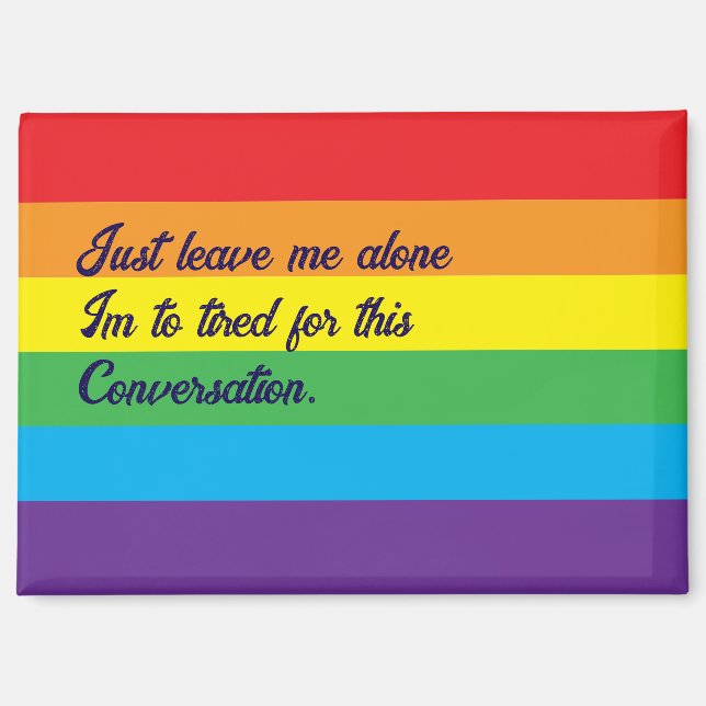 To tired for this conversation magnet (Front)