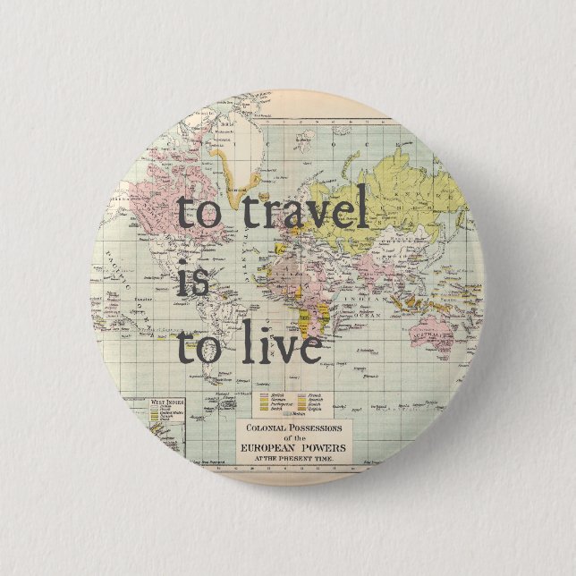 To Travel is To Live 2 Inch Round Button (Front)