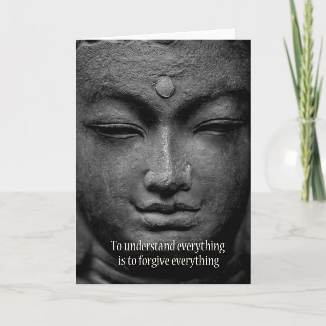 To understand everything is to forgive everything card (Front)