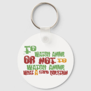 To Watch Anime Keychain
