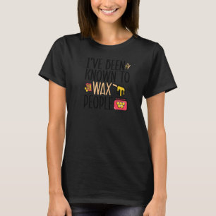 To Wax People Aesthetician Aesthetics Estheticians T-Shirt