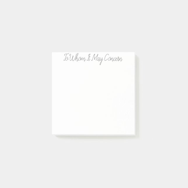 To Whom It May Concern Post-Its 3x3 Post-it Notes (Front)