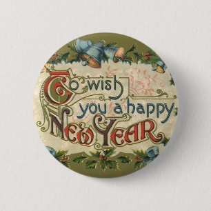 To Wish You a Happy New Year, Vintage Victorian 2 Inch Round Button