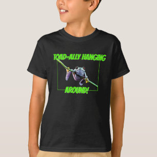 toad-ally hanging around T-Shirt