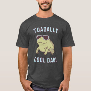Toad Pun Toadally Cool Dad Funny T-Shirt