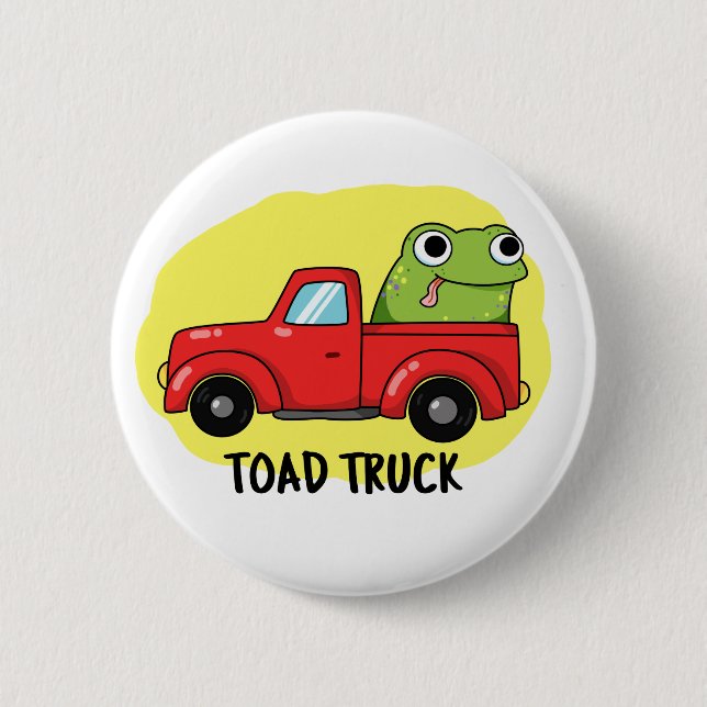 Toad Truck Funny Tow Truck Pun 2 Inch Round Button (Front)
