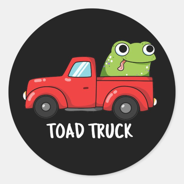 Toad Truck Funny Tow Truck Pun Dark BG Classic Round Sticker (Front)
