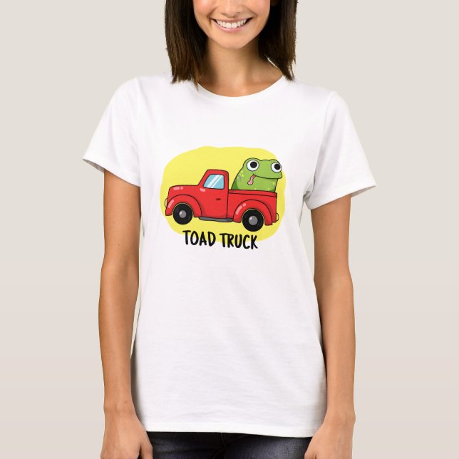 Toad Truck Funny Tow Truck Pun  T-Shirt (Front)