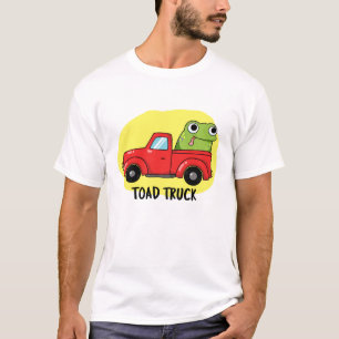 Toad Truck Funny Tow Truck Pun T-Shirt