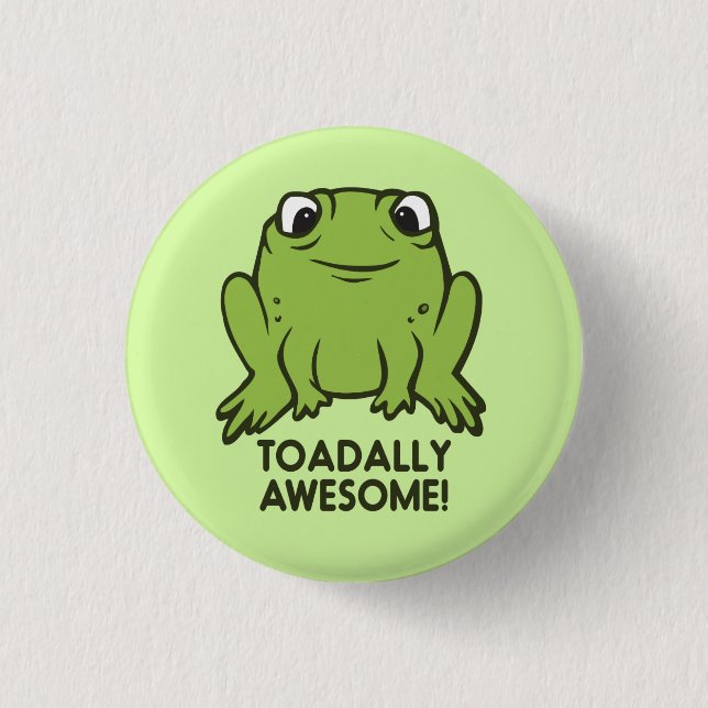 Toadally Awesome Funny Toad Pun 1 Inch Round Button (Front)