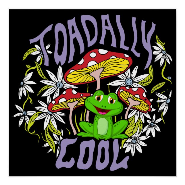 Toadally Cool Colourful floral and frog typography Poster (Front)
