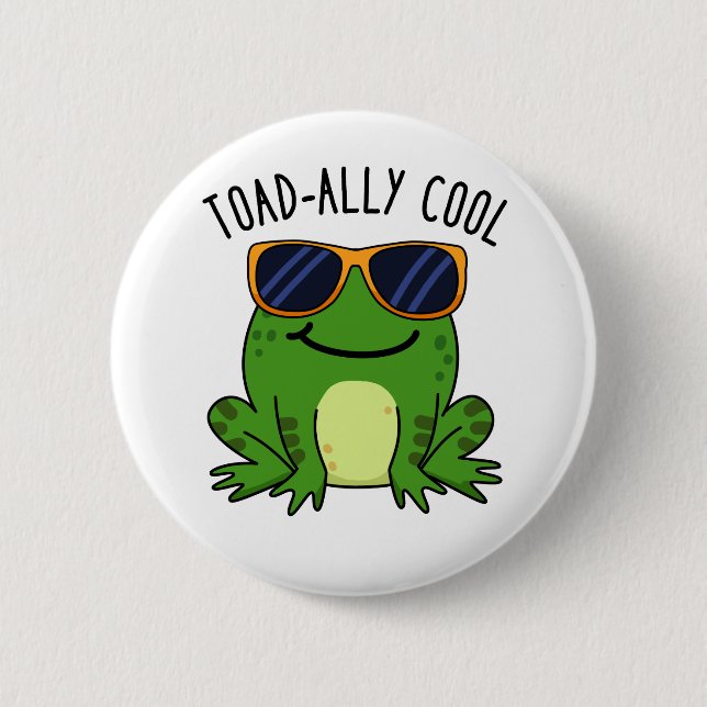 Toadally Cool Funny Toad Pun 2 Inch Round Button (Front)
