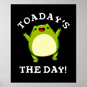 Toadays The Day Funny Toad Pun Dark BG Poster