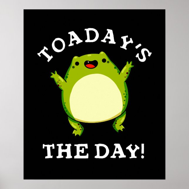 Toadays The Day Funny Toad Pun Dark BG Poster (Front)