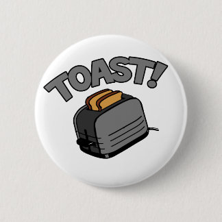 Toast! 2 Inch Round Button