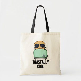 Toastally Cool Cute Toast Pun Tote Bag