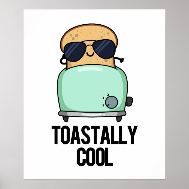 Toastally Cool Funny Toast Pun Poster (Front)