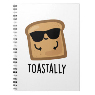 Toastally Funny Toast Bread Pun  Notebook