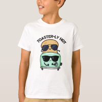 Toasterly Hot Funny Toaster Pun 