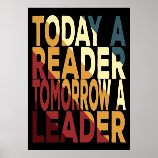 Today A Reader Tomorrow A Leader Poster